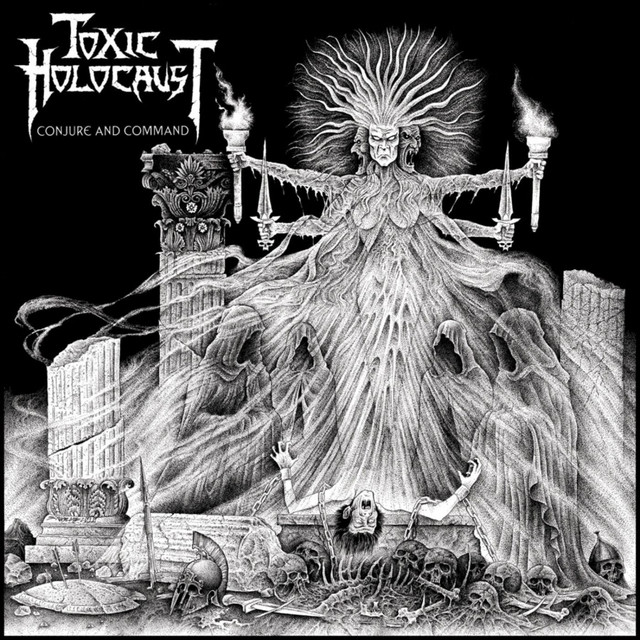 Toxic Holocaust - Conjure and Command
