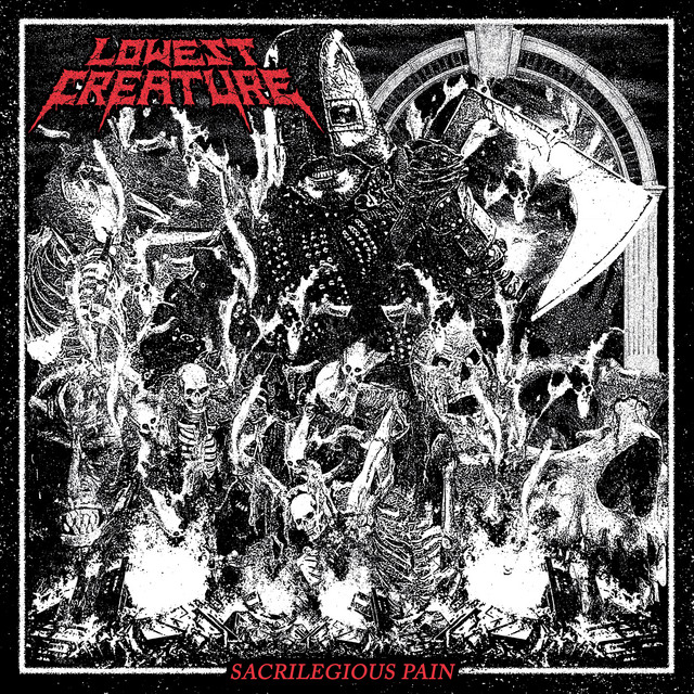 Lowest Creature - Sacrilegious Pain